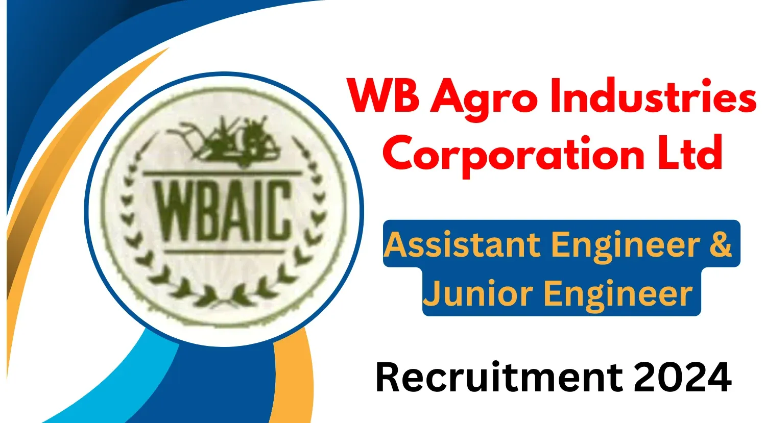 WB Agro Industries Corporation Recruitment 2024 Apply Now for Assistant  Engineer & Junior Engineer Posts