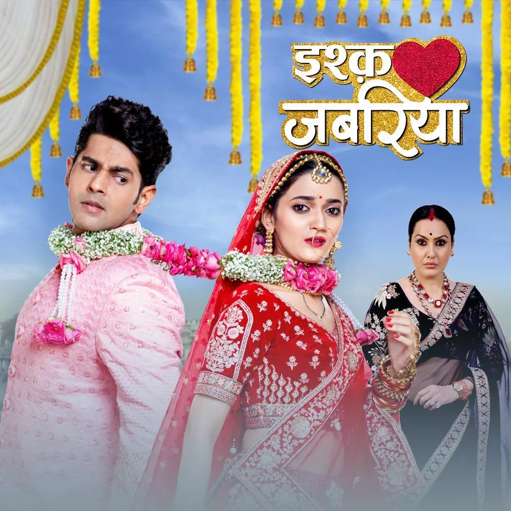 Watch Ishq Jabariya Full HD TV Show Online | Airtel Xstream Play