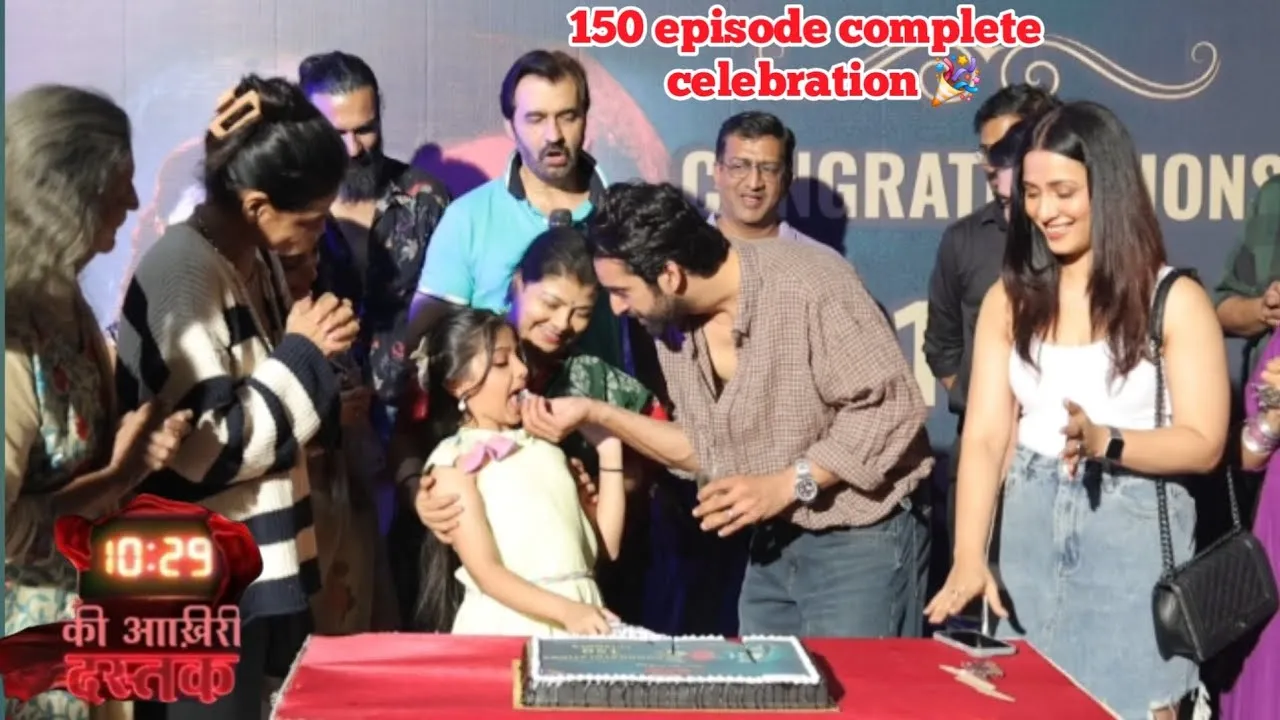 10:29 Ki Aakhri Dastak | Star Bharat New Serial | 150 Episode Complete Cake  Cutting Celebration | - YouTube