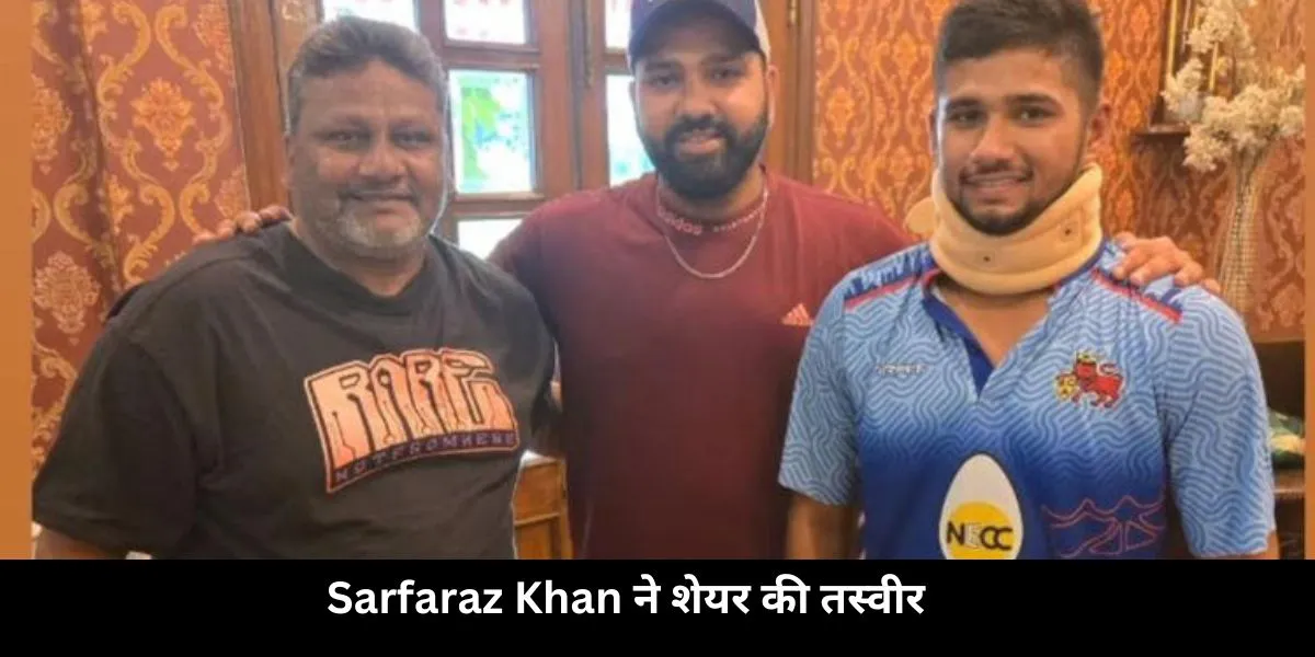 Sarfaraz Khan share Rohit Pic