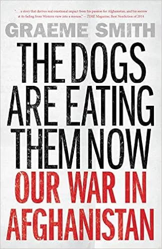 Buy The Dogs Are Eating Them Now: Our War in Afghanistan Book Online at Low  Prices in India | The Dogs Are Eating Them Now: Our War in Afghanistan  Reviews & Ratings -