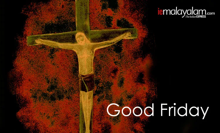 good friday, ദുഃഖവെളളി, good friday quotes, good friday images, ദുഃഖവെളളി സന്ദേശം, good friday messages, happy good friday, happy good friday images, good friday 2020, happy good friday 2020, happy good friday sms, happy good friday wallpaper, happy good friday status, good friday images, good friday wishes, happy good friday messages, good friday sms, good friday quotes, happy good friday status, good friday status, happy good friday photos, ie malayalam, ഐഇ മലയാളം, good friday, ദുഃഖവെളളി, good friday quotes, good friday images, ക്രിസ്തു, good friday messages, happy good friday, happy good friday images, good friday 2019, happy good friday 2019, happy good friday sms, ദുഖവെളളി സന്ദേശം, happy good friday wallpaper, happy good friday status, good friday images, good friday wishes, happy good friday messages, good friday sms, good friday quotes, happy good friday status, good friday status, happy good friday photos