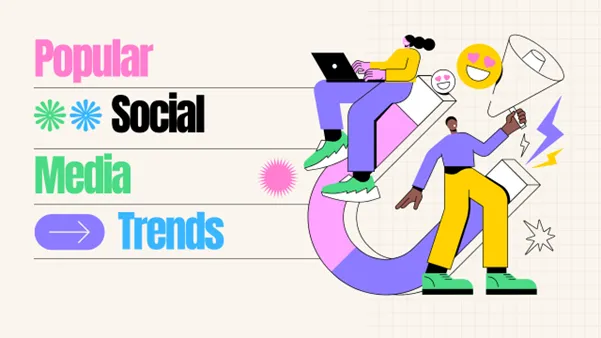 Popular Social Media Trends That You Need to Know!