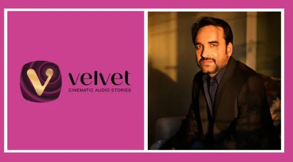 Pankaj Tripathi became co founder of cinematic audio stories platform VELVET