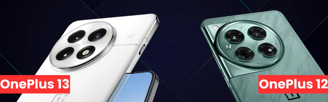 OnePlus 13 vs OnePlus 12- Price, Specs, Camera and Performance 