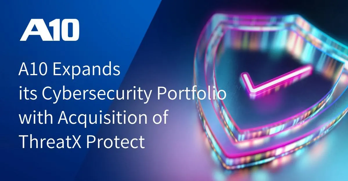 A10 Networks acquires ThreatX Protecta to boost web & API security