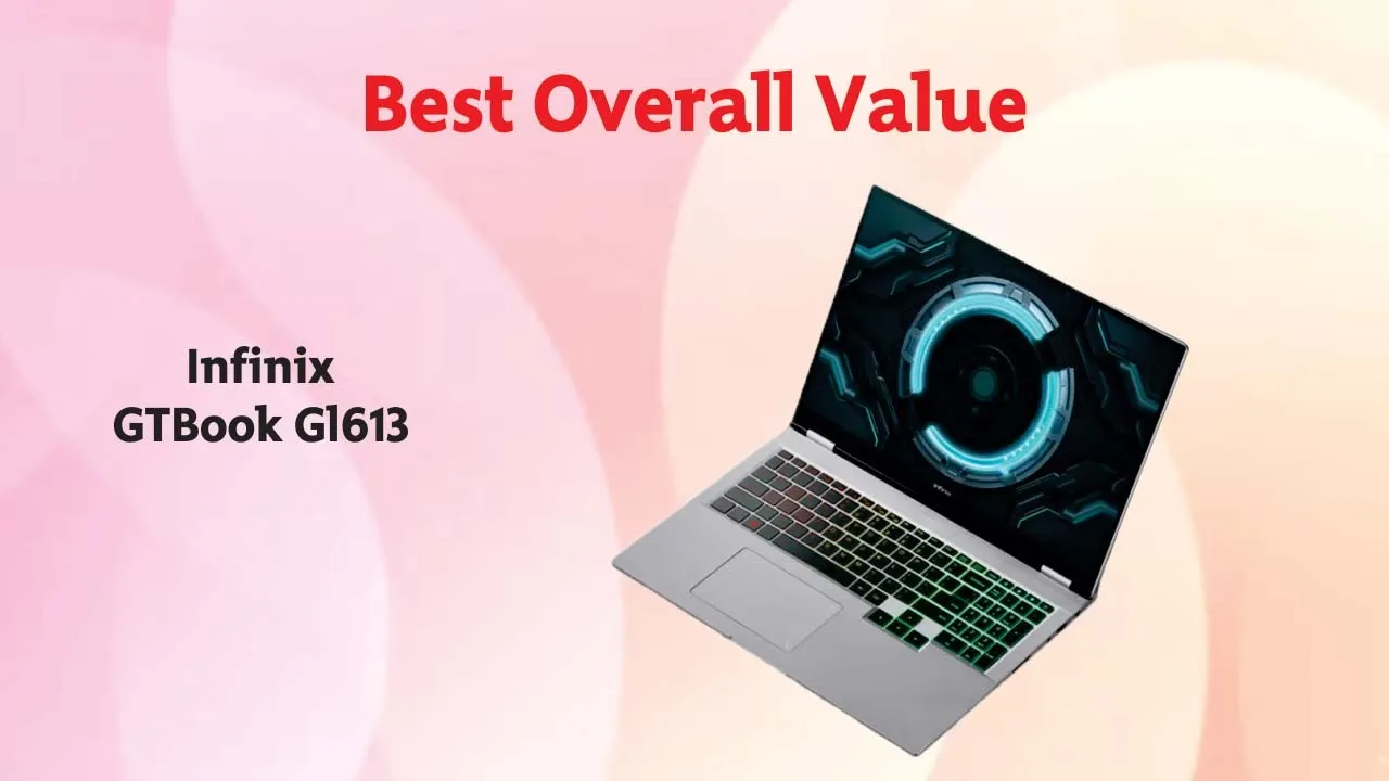 Best Laptops Under 60000  Infinix GTBook GL613