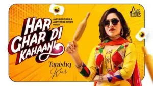 Tanishq kaur new song 'Har ghar di kahani out now 