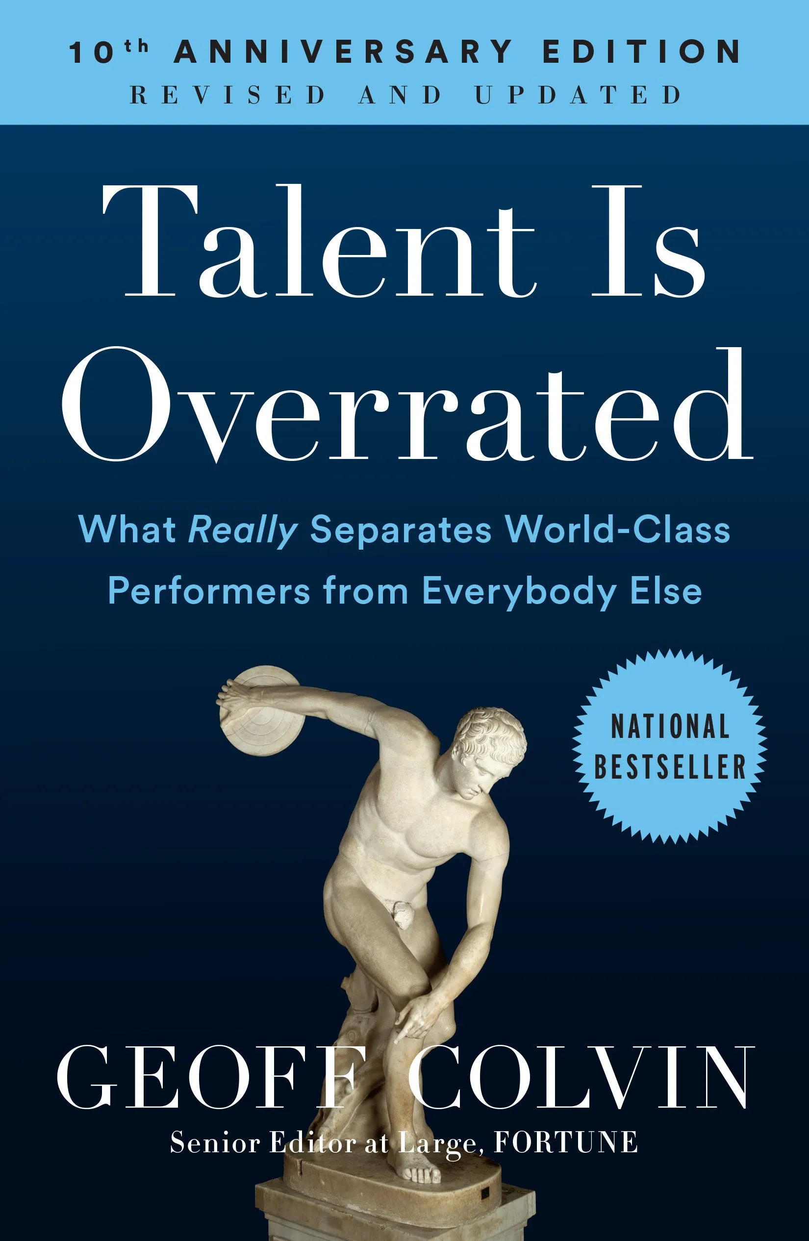 Talent is overrated: What Really Separates World-Class Performers from Everybody Else