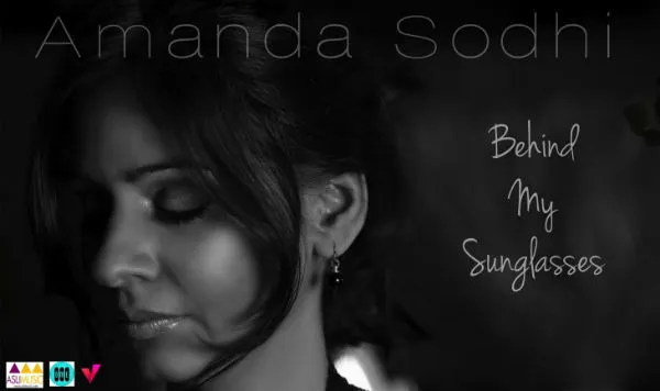 Amanda Sodhi - Behind My Sunglasses