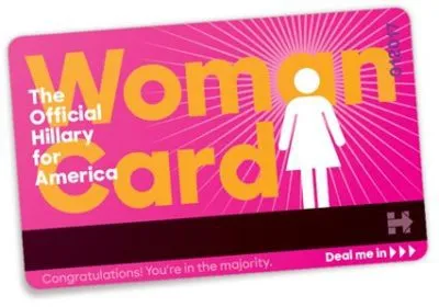 Hillary Clinton Woman Card