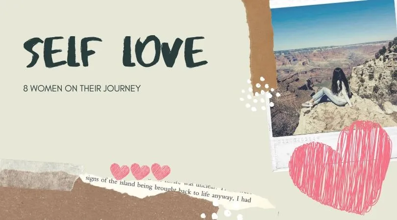 8 Women and their journey to discover self love