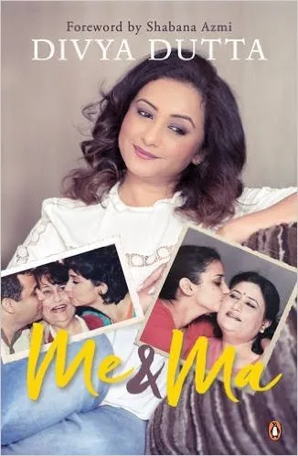 Me and Ma by Divya Dutta