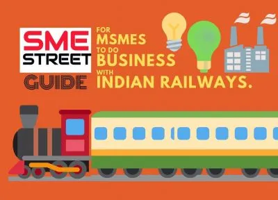 SMEStreet Guide for MSMEs to Do Business Indian Railways