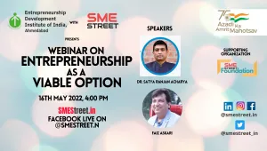 Webinar on Entrepreneurship as a Viable Option by EDII, Ahmedabad and SMEStreet 