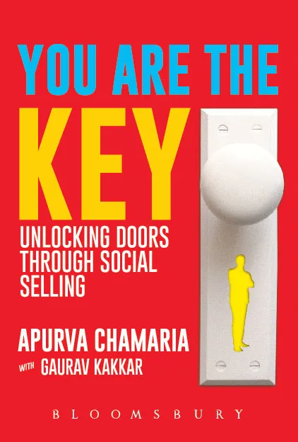 You Are The Key - Unlocking Doors Through Social Selling - Apurva Chamaria with Gaurav Kakkar