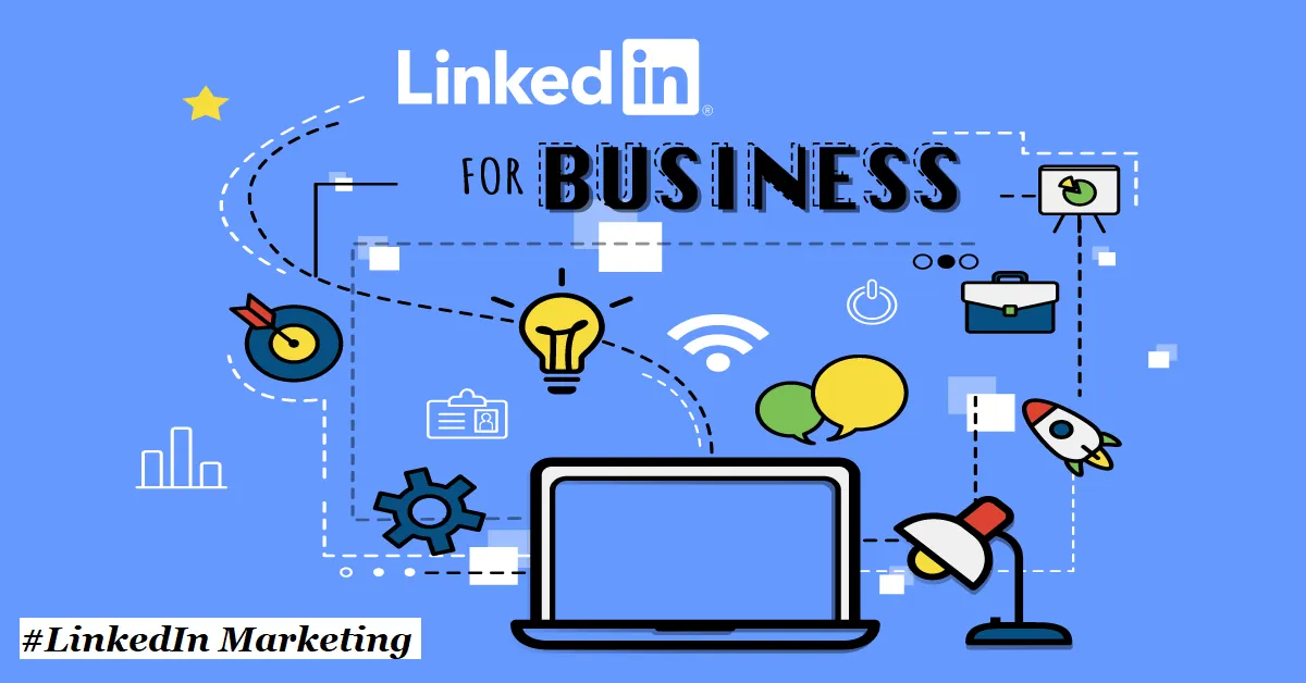 LinkedIn For Business: Beginners Guide To Use LinkedIn Marketing