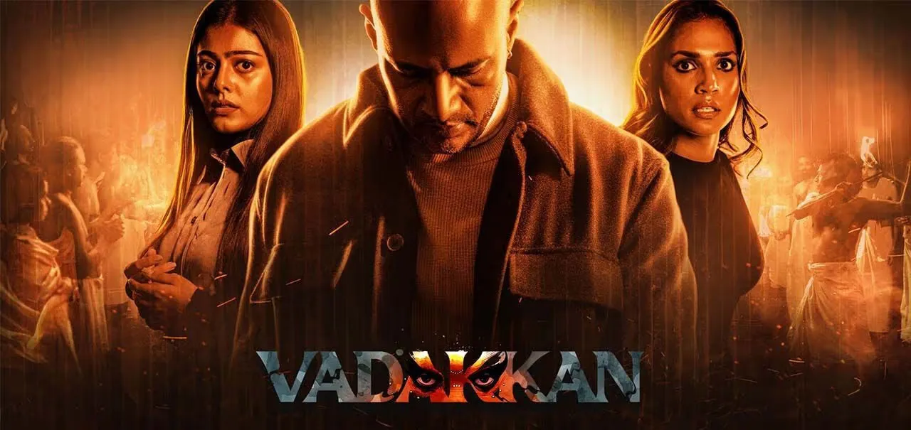वडक्कन (2025) | वडक्कन मलयालम मूवी | मूवी समीक्षा, शोटाइम | अभी चल रहा है