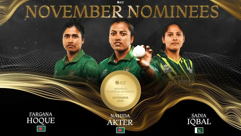 Nahida Akter and Fargana Hoque, along with Sadia Iqbal have been nominated for Women ICC Player of the Month award. Image- ICC Cricket  