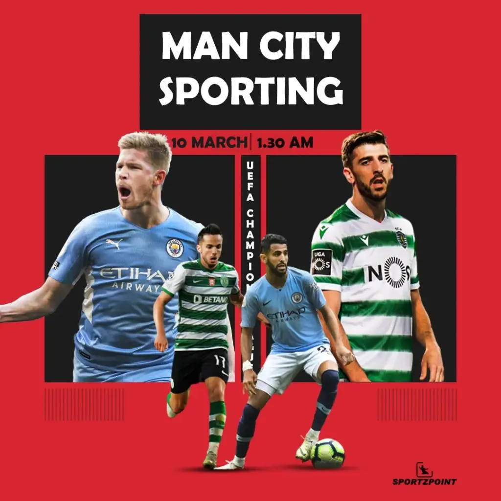 Manchester City vs Sporting CP: UCL RO16, Second Leg Preview, Details, Team News, and Dream11 Team Predictions | Sportz Point
