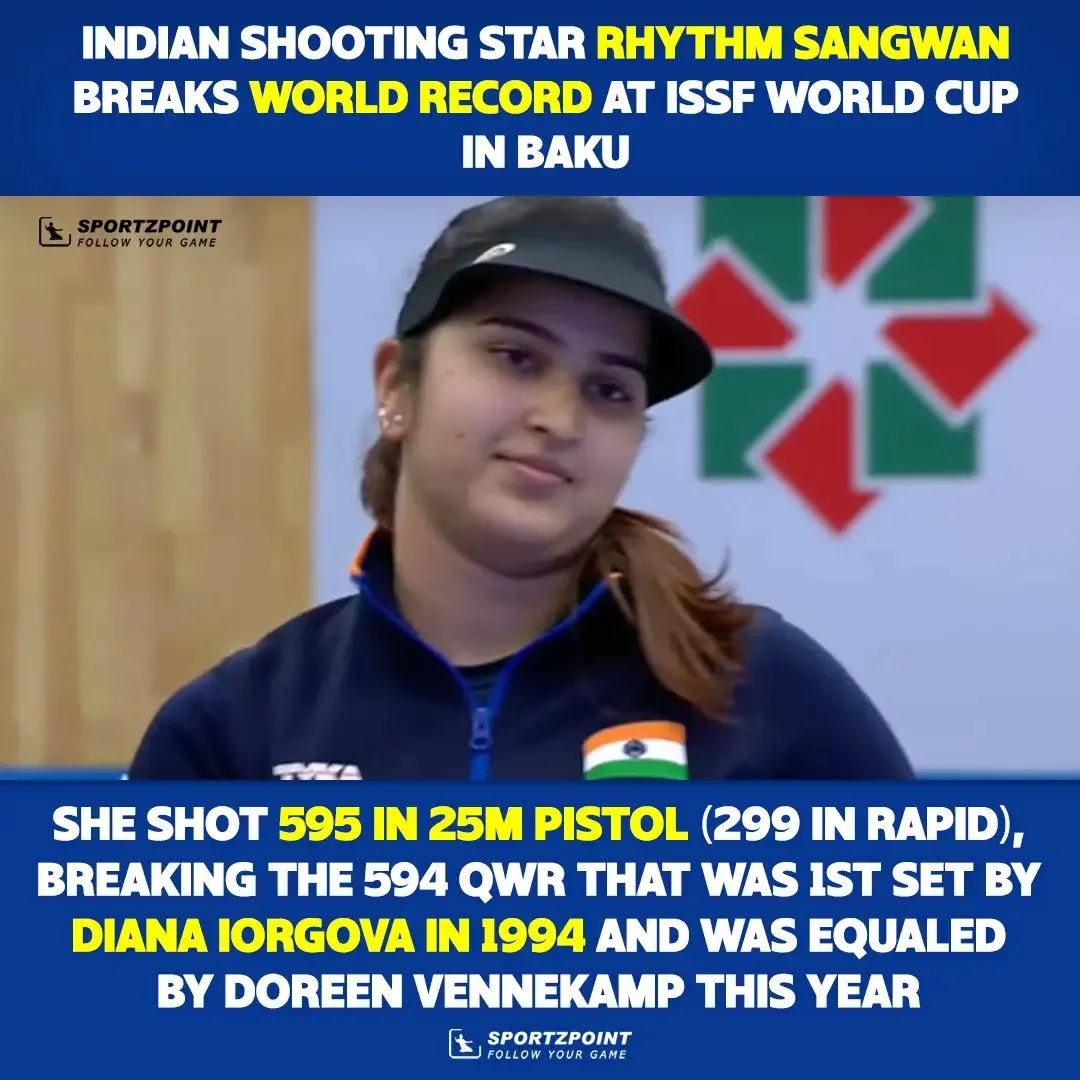 ISSF Sotting World Cup: Indian shooting star Rhythm Sangwan breaks world record in Baku | Sportz Point