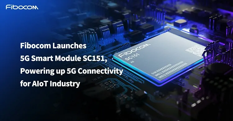 Fibocom Unveils 5G Smart Module SC151