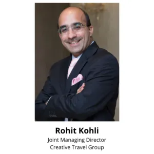  ROHIT KOHLI, Joint Managing Director – Creative Travel Group