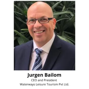  JURGEN BAILOM, CEO and President, Waterways Leisure Tourism Pvt Ltd.