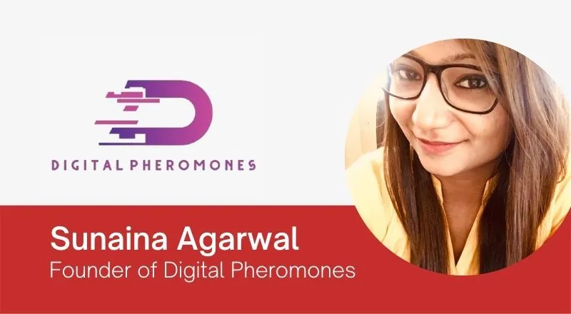 Sunaina Agarwal, founder of Digital Pheromones