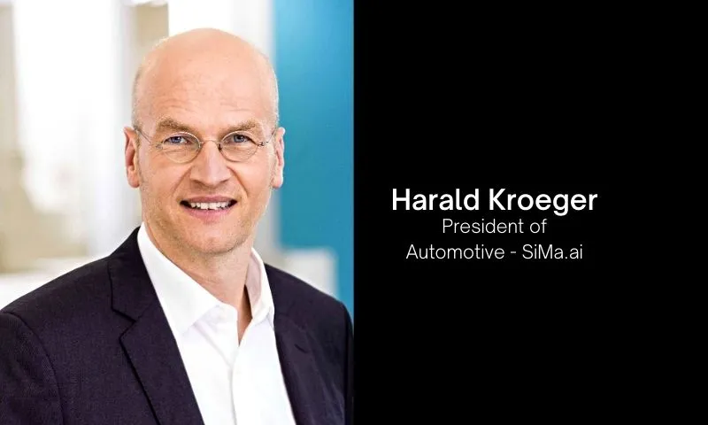 SiMa.ai, the machine learning company enabling effortless deployment and scaling at the embedded edge, today announced the appointment of esteemed automotive industry executive Harald (Harry) Kroeger as its President of Automotive Business and to the SiMa.ai Board of Directors, beginning January 1, 2023.