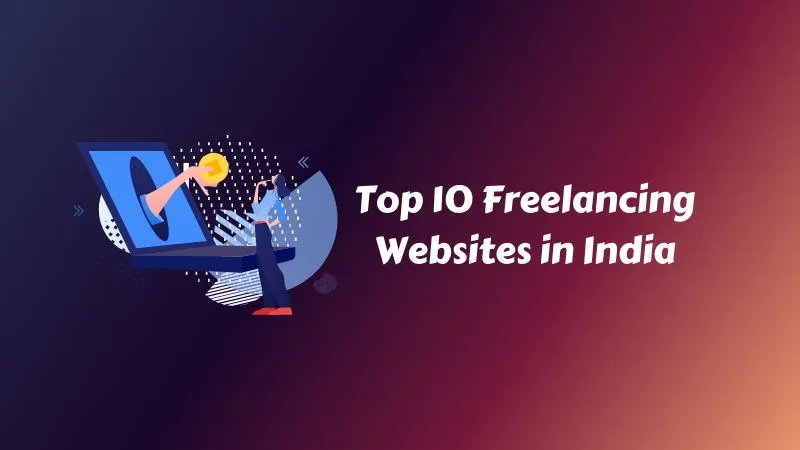 Top 10 Freelancing Websites For Freshers in India
