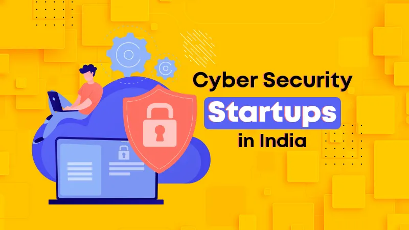 Aristi Lab, Sequretek, Threatsys, WiJungle, Lucideus, Trellix, Secuneus, AppsPicket, Securitybulls, Seconize & Frequentl are the Top 10 Best Cyber Security Startups in India.