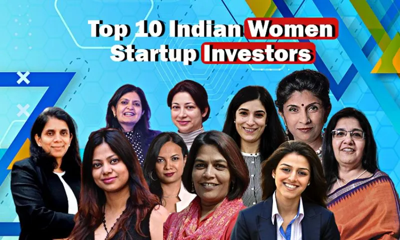 Top 10 Indian Women Investors in Indian Startup Ecosystem 2024