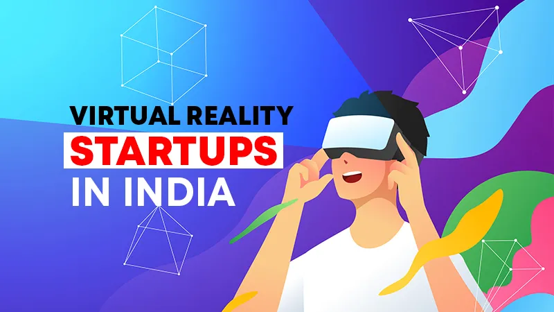 VeeRuby Technologies, PlugXR, Practically, Tacnik Technology, Culenz, GreyKernel, Qodequay Technologies, FotonVR, InfiVR, & PlayShifu are the Top 10 Virtual Reality (VR) Startups in India