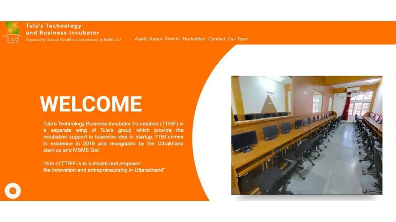 A specific division of Tula's organization, the Tula's Technology Business Incubator Foundation (TTBIF) - Incubation Centres for Startups in Uttarakhand