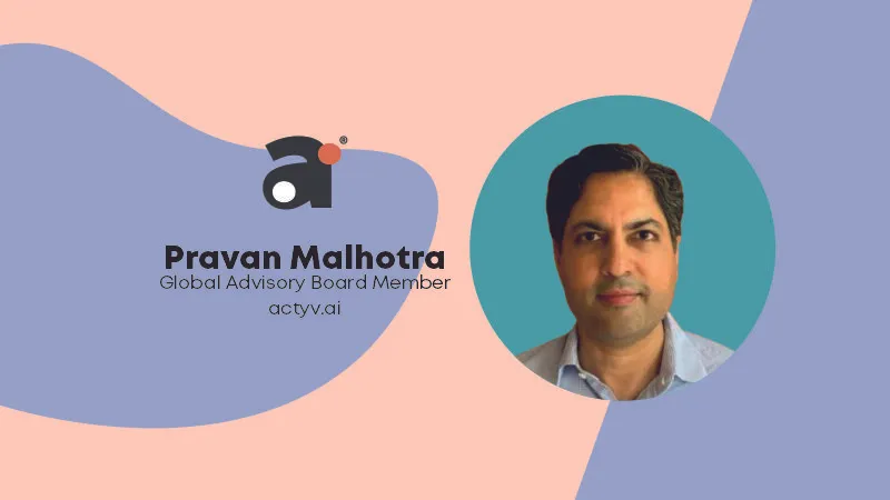 actyv.ai Appoints Pravan Malhotra to Its Global Advisory Board