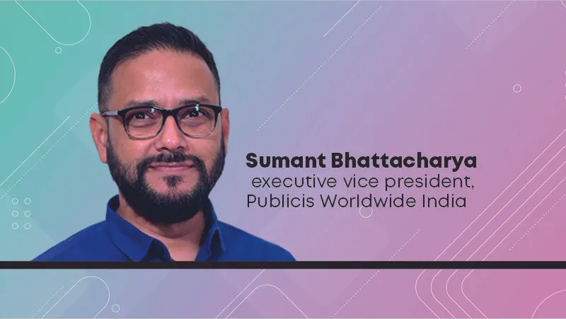 Sumant Bhattacharya has been appointed as the executive vice president of strategy at Publicis Worldwide India (PWW), a division of Publicis Groupe India.