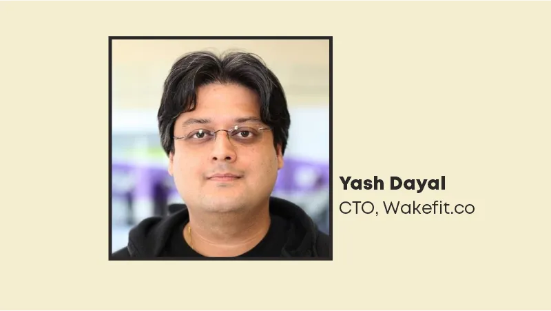 The largest home and sleep solutions provider in India, Wakefit.co, has appointed Yash Dayal as its new chief technology officer. This step is being taken as the business keeps on enhancing its executive team in an effort to boost business expansion and hasten its pace.