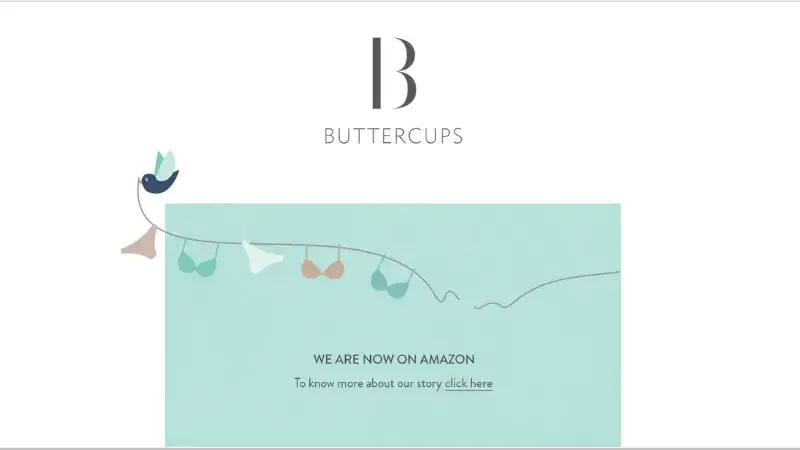 Buttercups, a well known online lingerie retailer originally prospered by selling its carefully curated selection only through its internet outlets. Unfortunately the company creator made the heartbreaking announcement of its closure in 2019 while keeping the underlying causes secret. Rajan  Anandan came on board as a key supporter early in Buttercup's journey and contributed vital Mani in 2018 at its crucial venture round. 