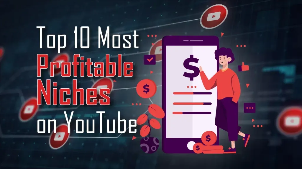 Top 10 Most Profitable Niches on YouTube