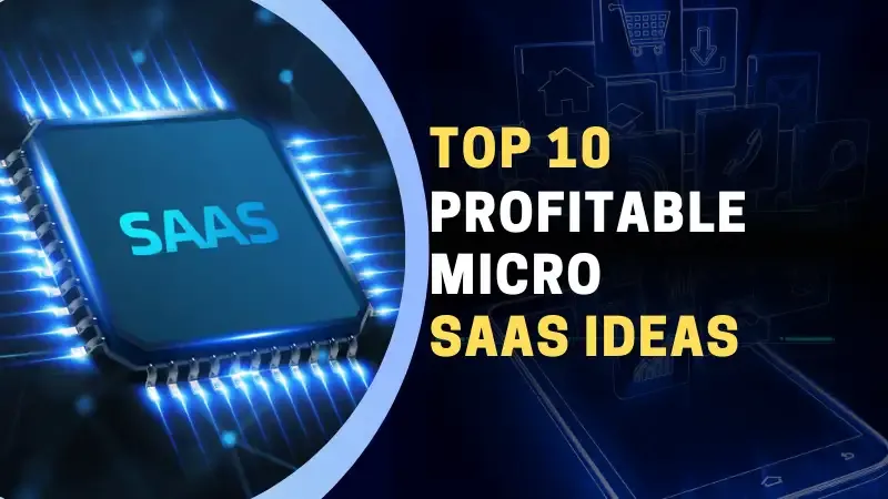 Top 10 Best Profitable Micro SaaS Ideas to Explore