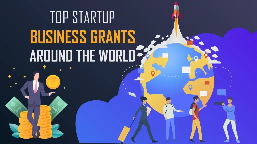 Small Business Innovation Research, JETRO, SEED CAPITAL, Canada Media Fund, SME Instrument Grant, Startup India Seed Fund Scheme, Amber Grant, Multiple Scheme grants, ESF, Accelerating Commercialisation.