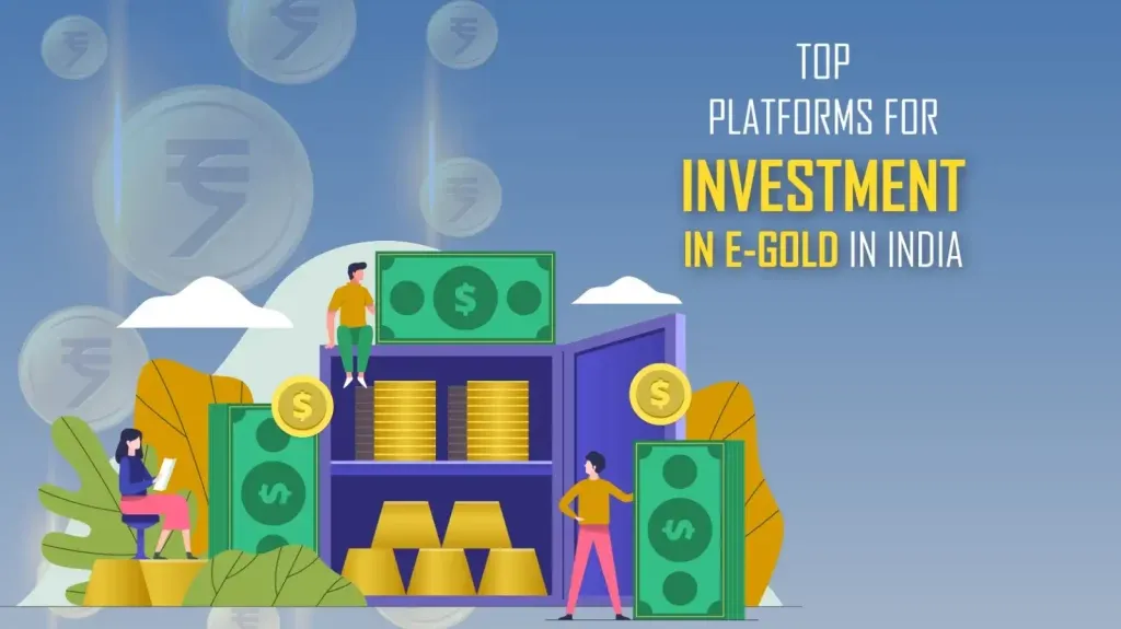 Top 10 Platforms for Investment in E-Gold in India