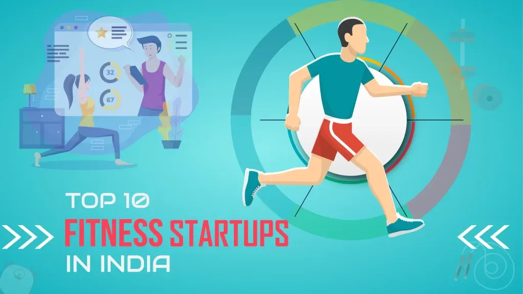 PARAFIT, STEPSETGO, MYHEALTHBUDDY, WELL VERSED, WELLOWISE, Diabexy, Thumbbell, Healthians, Oziva, Ultrahuman are the Top 10 Fitness Startups in India.