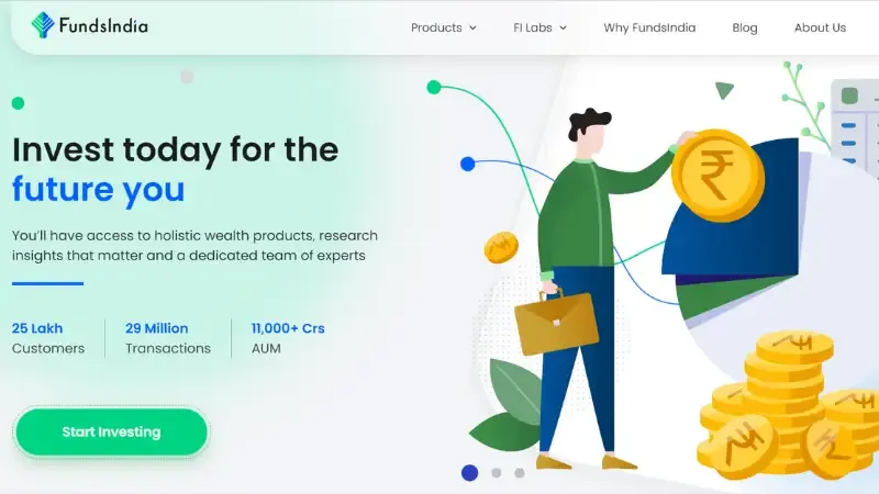 2009 saw the introduction of fundsIndia. one of the easiest platform for investing money is supposed to be this one. It is caused free for life and one may also think about getting assistance from a financial advisor. 
