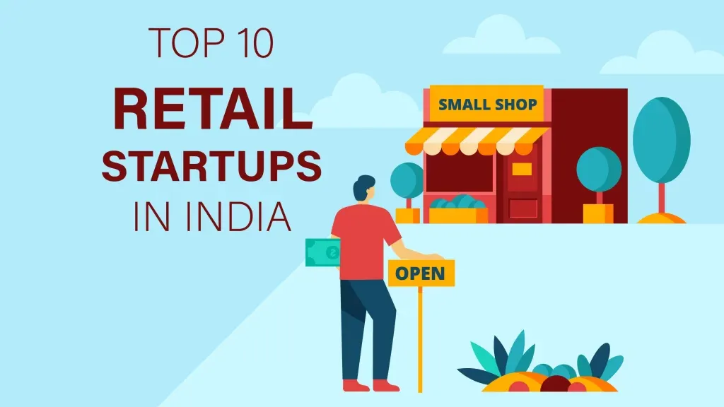 Pepperfry, Arzooo, Fassos, Chumbak, MeatRoot, Sleepy Owl, Blinkit , Licious and Bombay Shaving Company are the Top 10 Retail Startups in India
