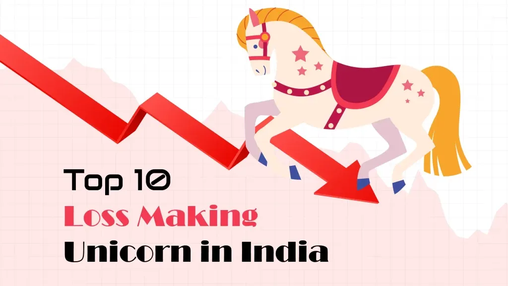 OLA, Freshworks, CRED, Dream11, Verse, Urban Company, and Paytm are the Top 10 Loss Making Unicorn Startups in India.