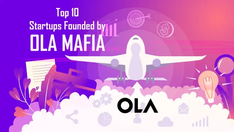 Top 10 Startups Founded by Ola Mafia