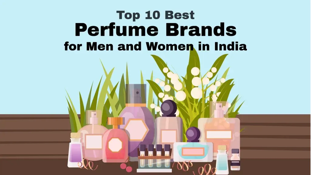 Top 10 Best Perfume Brands for Men and Women in India