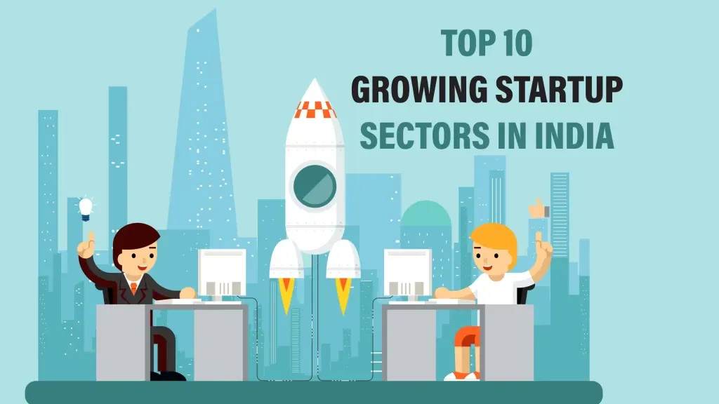 Top 10 Growing Startup Sectors in India